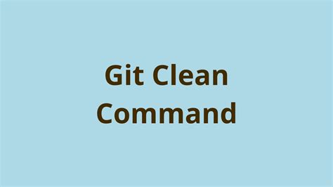 What does git clean do?