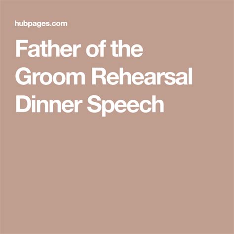 What does groom's father say at rehearsal dinner?