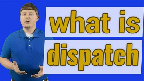 What does in dispatch mean?