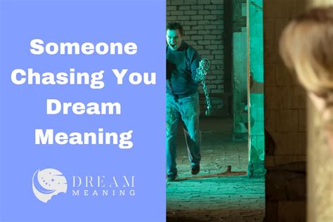 What does it mean if someone is chasing me in my dream?