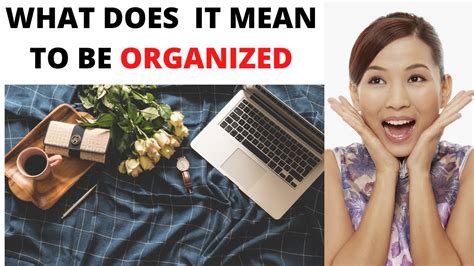 What does it mean to become organized?