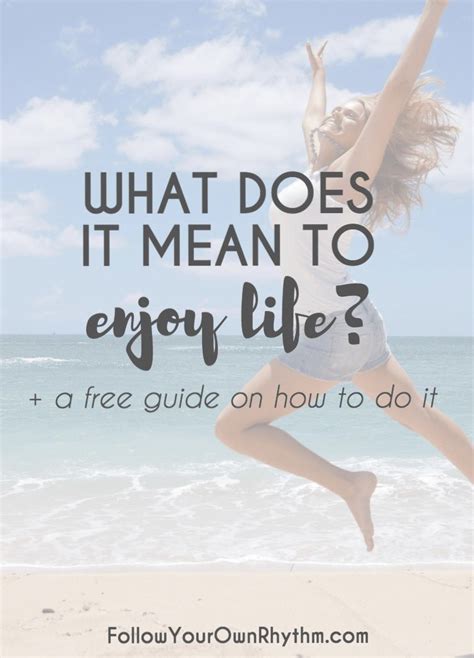 What does it mean to enjoy life?