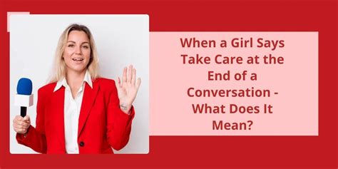 What does it mean when a girl says take care?