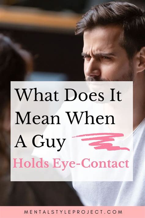 What does it mean when a guy holds eye contact?