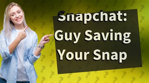 What does it mean when a guy saves your Snapchat conversation?