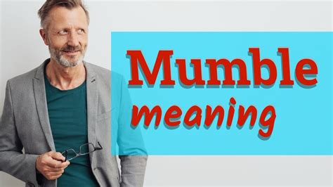 What does it mean when a person mumbles?