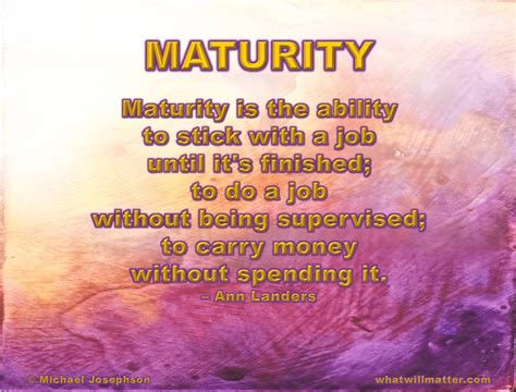 What does lack of maturity mean?