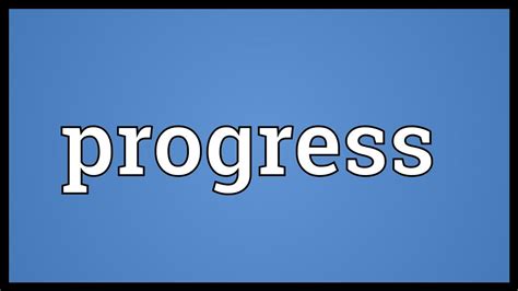 What does little progress mean?