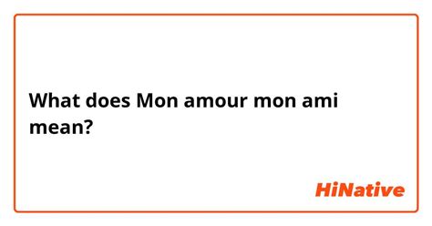 What does mon ami mean in male?