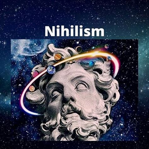 What does nihilism reject?