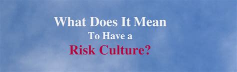 What does risk culture mean to you?