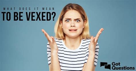 What does sore vexed mean?