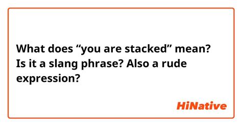 What does stacked mean in English slang?