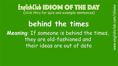What does the idiom behind the times mean?