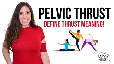 What does thrusting your pelvis mean?