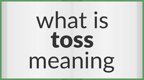 What does toss it mean?
