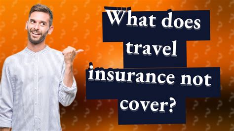 What does travel insurance not cover?