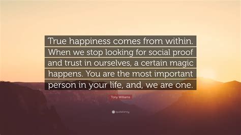 What does true happiness lead to?