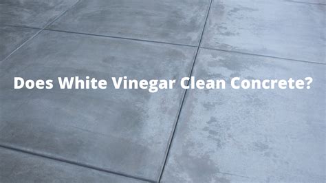 What does white vinegar do to concrete?