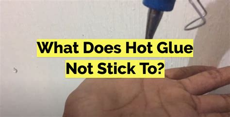 What doesn't hot glue stick to?