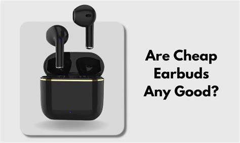 What earbuds are worth buying?