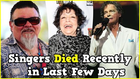 What famous singers have died recently?