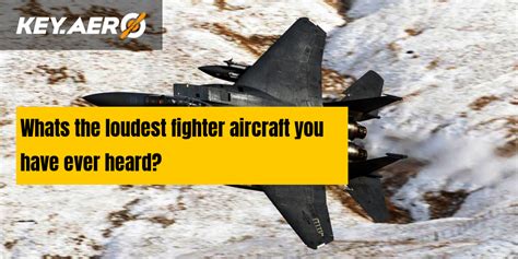 What fighter jet is the loudest?