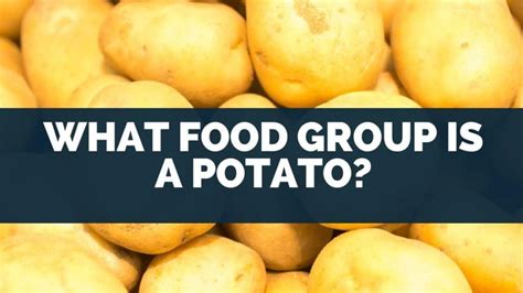 What food group is potato?