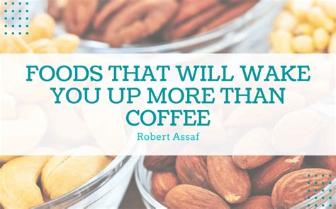 What food wakes you up more than coffee?