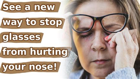What glasses won't hurt my nose?