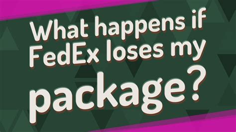 What happens if FedEx never delivered my package?