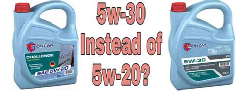 What happens if I put 5W20 instead of 5W30?