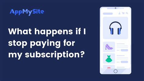 What happens if I stop paying a subscription?