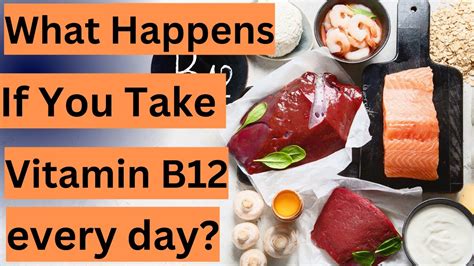 What happens if I take B12 everyday?