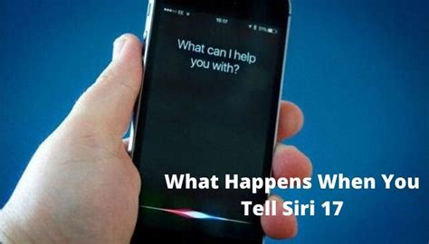What happens if I tell Siri 17?