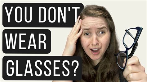 What happens if I wear glasses when I don't need them?
