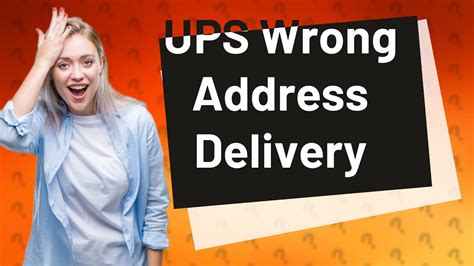 What happens if UPS delivers to wrong address?