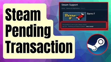 What happens if you cancel a pending transaction on Steam?