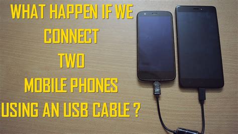 What happens if you connect two phones with a USB cable?