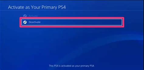 What happens if you deactivate your PS4 as primary?