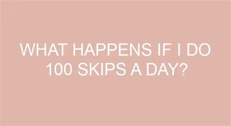 What happens if you do 100 skips a day?