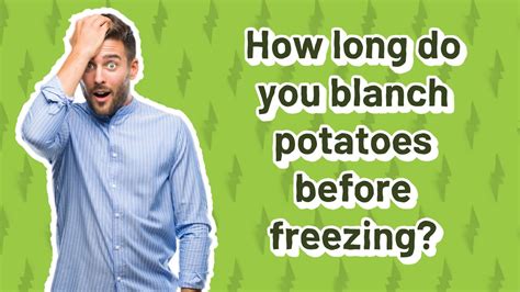 What happens if you don't blanch potatoes before freezing?