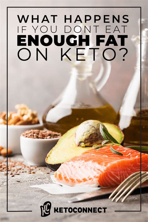 What happens if you don't eat enough fat on keto?