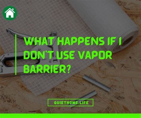 What happens if you don't have a vapor barrier?