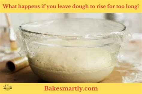 What happens if you leave dough too long?