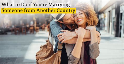 What happens if you marry someone who lives in another country?