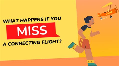 What happens if you miss a connecting flight?