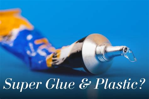 What happens if you put super glue on plastic?