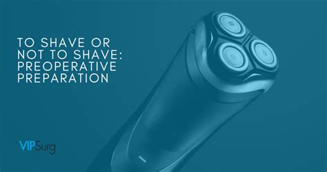 What happens if you shave before surgery?