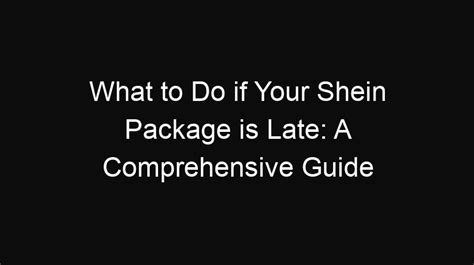 What happens if your SHEIN package is late?
